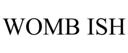 WOMB ISH trademark