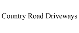 COUNTRY ROAD DRIVEWAYS trademark