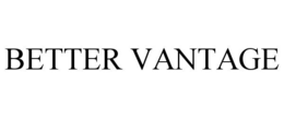 BETTER VANTAGE trademark