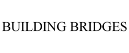 BUILDING BRIDGES trademark