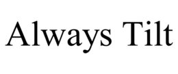 ALWAYS TILT trademark
