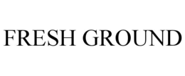 FRESH GROUND trademark