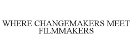 WHERE CHANGEMAKERS MEET FILMMAKERS trademark