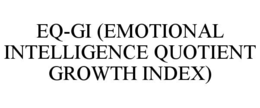 EQ-GI (EMOTIONAL INTELLIGENCE QUOTIENT GROWTH INDEX) trademark