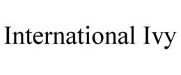 INTERNATIONAL IVY trademark