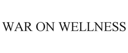 WAR ON WELLNESS trademark