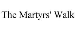 THE MARTYRS' WALK trademark