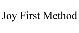 JOY FIRST METHOD trademark