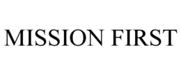 MISSION FIRST trademark