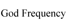 GOD FREQUENCY trademark