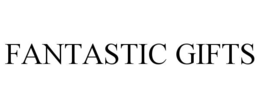 FANTASTIC GIFTS trademark