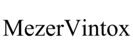 MEZERVINTOX trademark