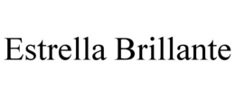 ESTRELLA BRILLANTE trademark