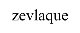 ZEVLAQUE trademark