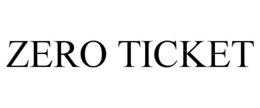ZERO TICKET trademark