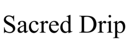SACRED DRIP trademark