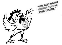 WR GENUINE ROTISSERIED GENUINE ROTISSERIED GENUINE ROTISSERIED "THE BEST DAMN CHICKEN YOU'VE EVER TASTED." trademark