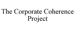 THE CORPORATE COHERENCE PROJECT trademark