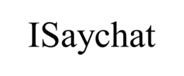 ISAYCHAT trademark