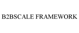 B2BSCALE FRAMEWORK trademark