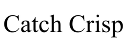 CATCH CRISP trademark