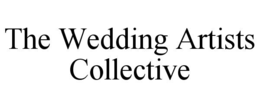 THE WEDDING ARTISTS COLLECTIVE trademark