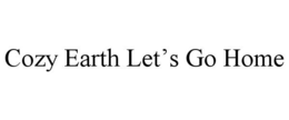 COZY EARTH LET’S GO HOME trademark