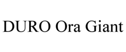 DURO ORA GIANT trademark