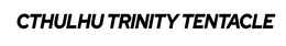 CTHULHU TRINITY TENTACLE trademark