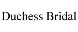 DUCHESS BRIDAL trademark
