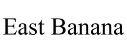 EAST BANANA trademark
