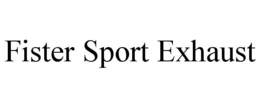 FISTER SPORT EXHAUST trademark