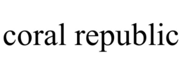 CORAL REPUBLIC trademark