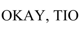OKAY, TIO trademark