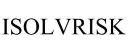 ISOLVRISK trademark