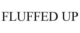 FLUFFED UP trademark