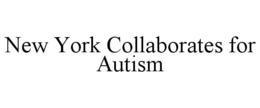 NEW YORK COLLABORATES FOR AUTISM trademark