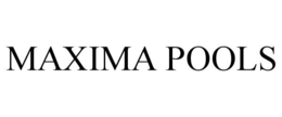 MAXIMA POOLS trademark