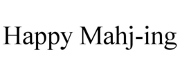HAPPY MAHJ-ING trademark
