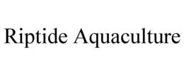 RIPTIDE AQUACULTURE trademark
