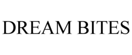 DREAM BITES trademark