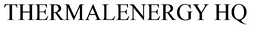 THERMALENERGY HQ trademark