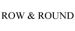 ROW & ROUND trademark