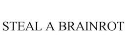 STEAL A BRAINROT trademark