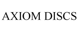 AXIOM DISCS trademark