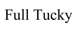 FULL TUCKY trademark