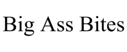 BIG ASS BITES trademark