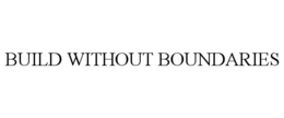 BUILD WITHOUT BOUNDARIES trademark