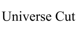 UNIVERSE CUT trademark