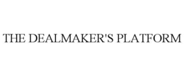 THE DEALMAKER'S PLATFORM trademark